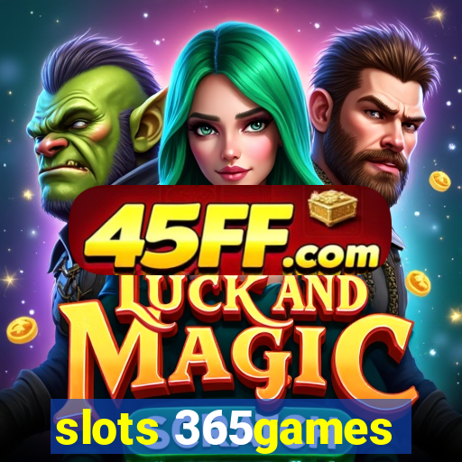 slots 365games